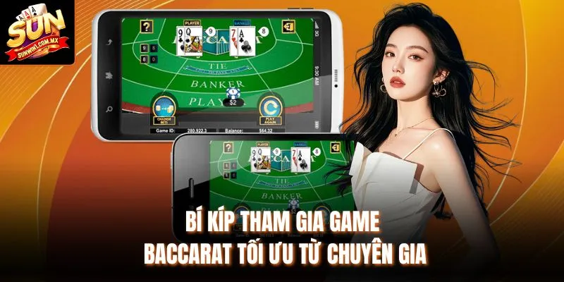Bí kíp tham gia game Baccarat tối ưu từ chuyên gia