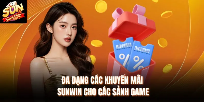 Đa dạng các khuyến mãi Sunwin cho các sảnh game