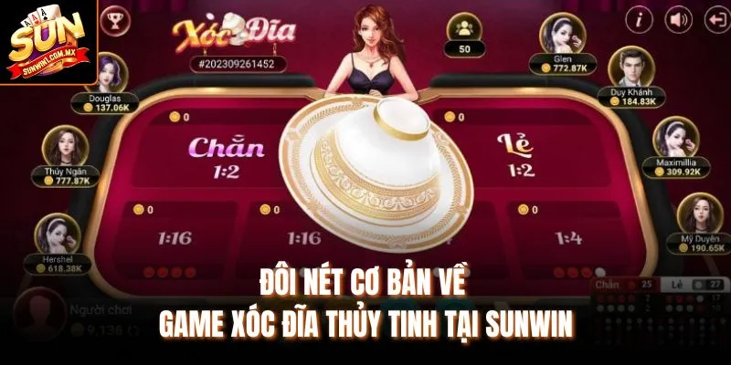 Đôi nét cơ bản về game Xóc Đĩa Thủy Tinh tại Sunwin