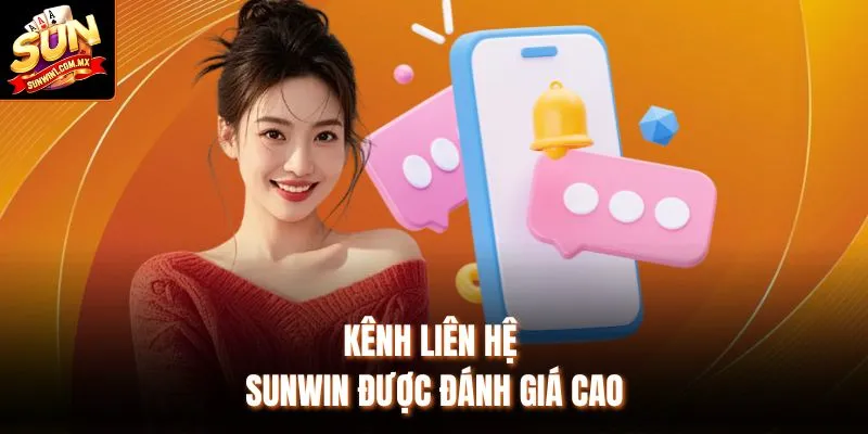 Kênh liên hệ Sunwin được đánh giá cao