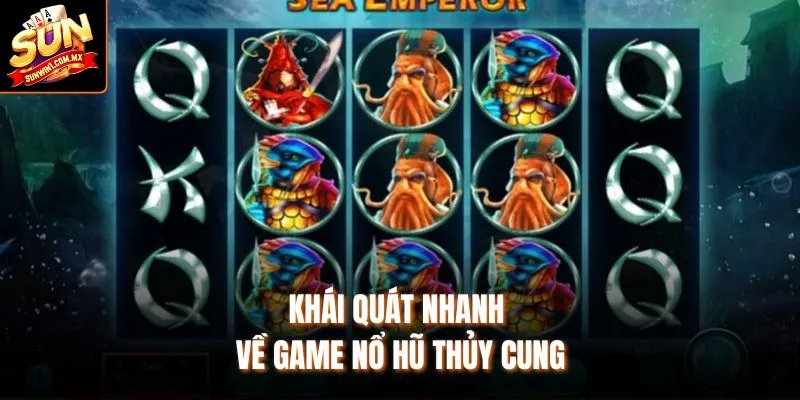 Khái quát nhanh về game nổ hũ thủy cung