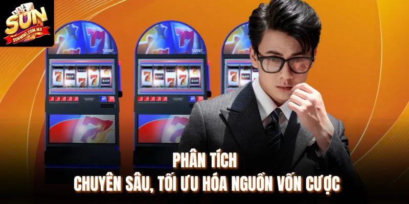 Phân tích chuyên sâu, tối ưu hóa nguồn vốn cược