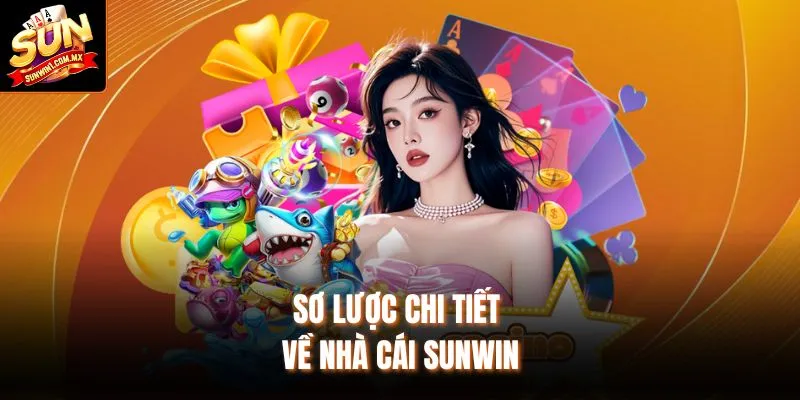 Sunwin1.com.mx - Link Sunwin chính thức duy nhất tại Việt Nam 23 Sơ lược chi tiết về nhà cái Sunwin