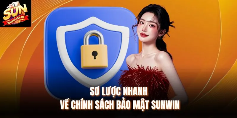 Sơ lược nhanh về chính sách bảo mật Sunwin