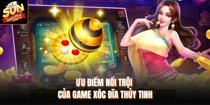 Ưu điểm nổi trội của game Xóc Đĩa Thủy Tinh