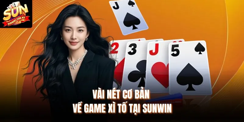 Vài nét cơ bản về game Xì tố tại Sunwin